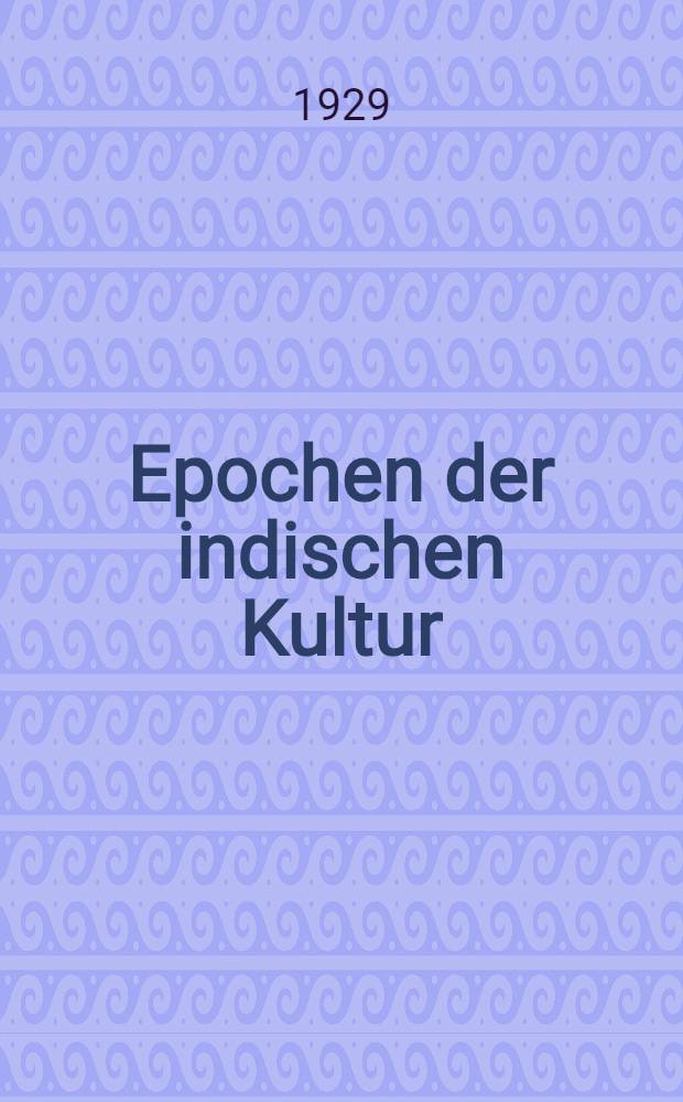 Epochen der indischen Kultur
