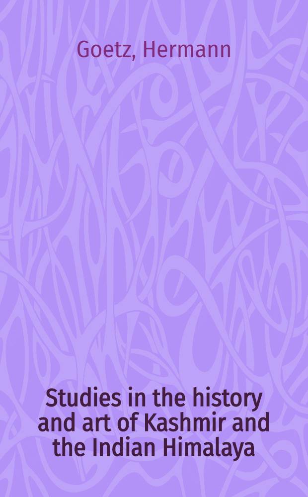 Studies in the history and art of Kashmir and the Indian Himalaya