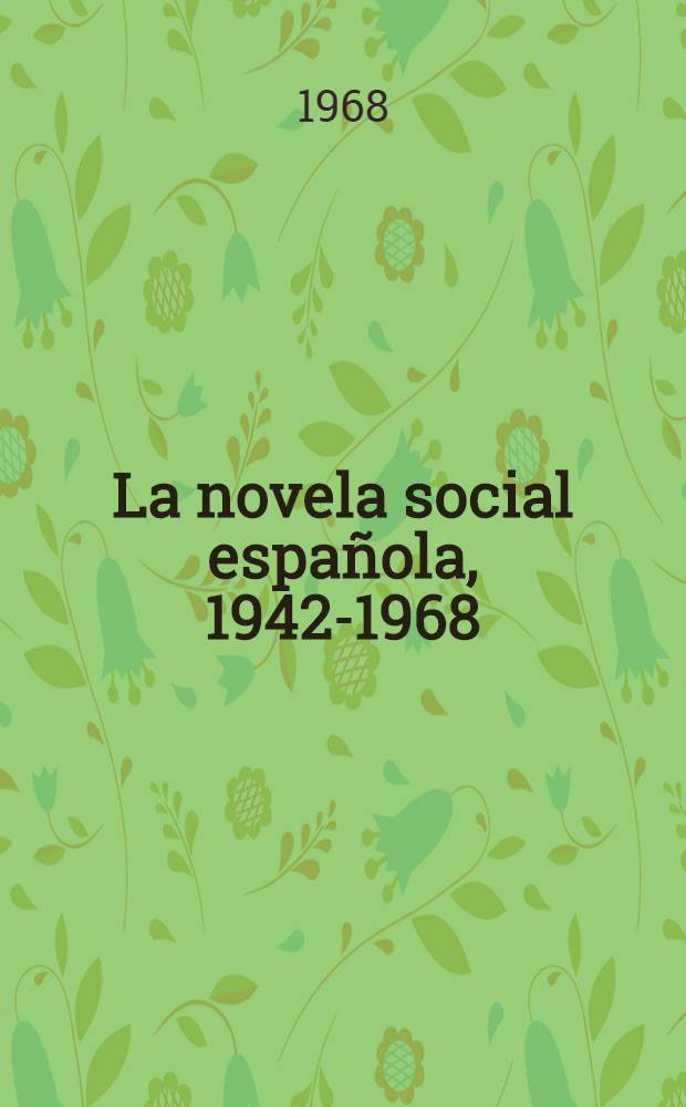 La novela social española, 1942-1968