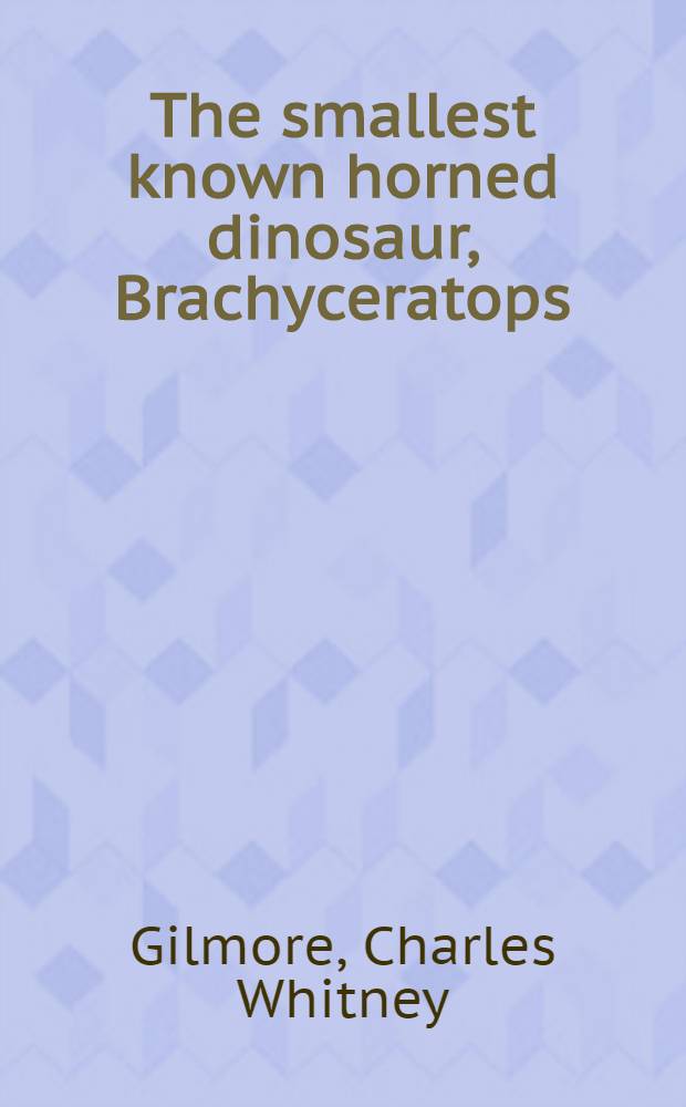 [The smallest known horned dinosaur, Brachyceratops