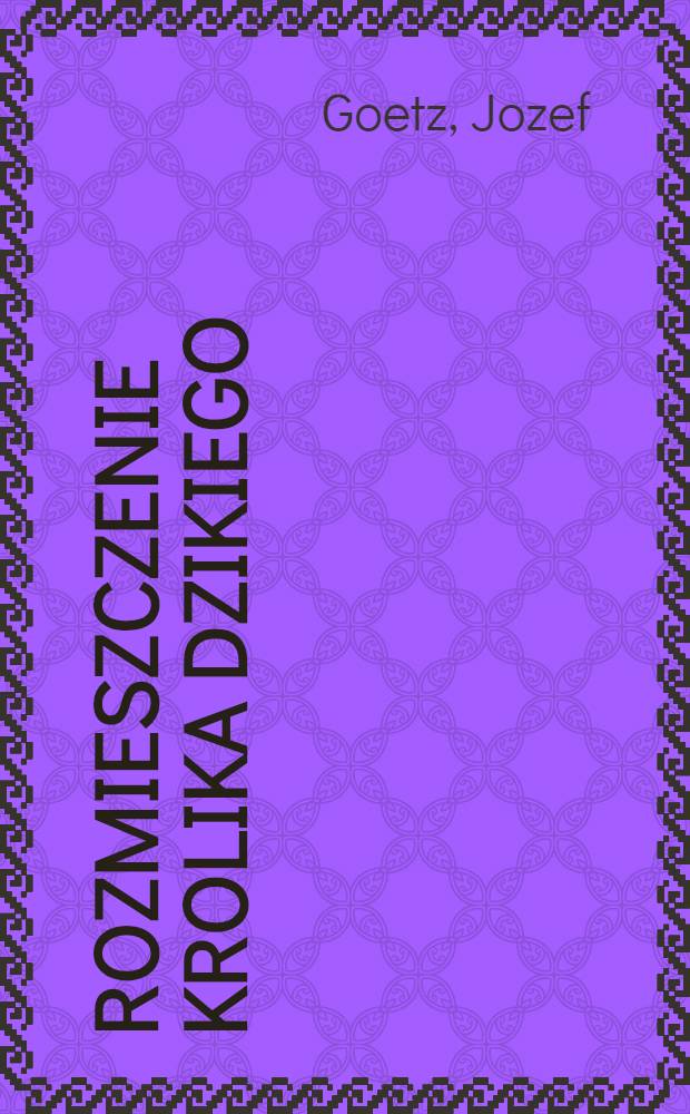 Rozmieszczenie krolika dzikiego (Oryct. cuniculus L.) w półn.-wschodniej Polsce
