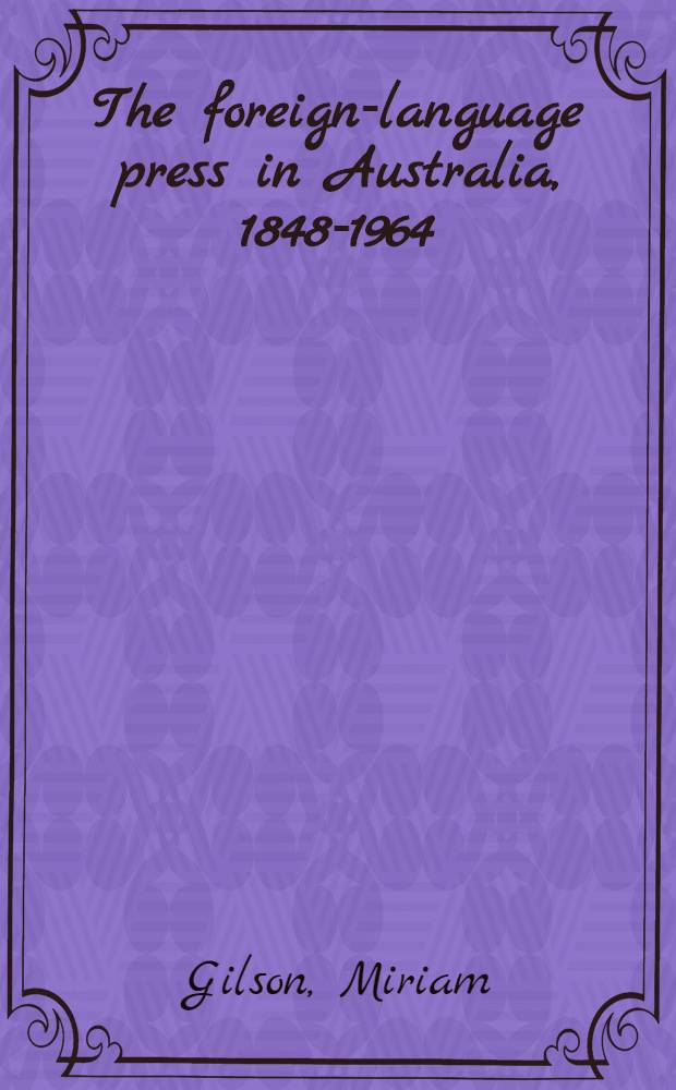The foreign-language press in Australia, 1848-1964