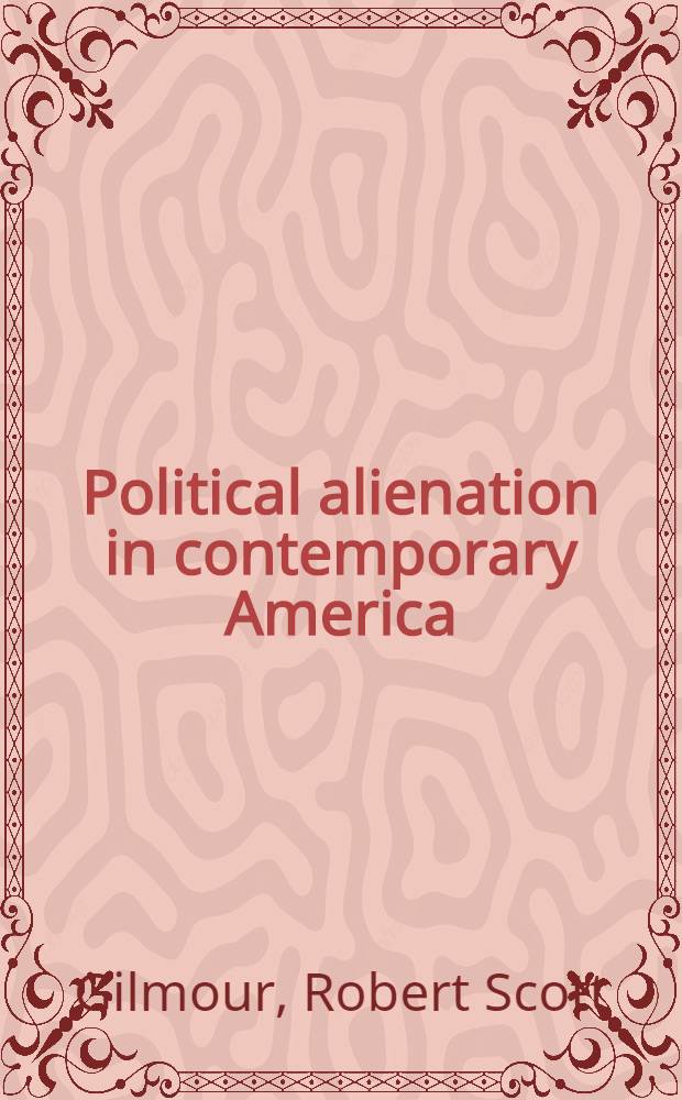 Political alienation in contemporary America