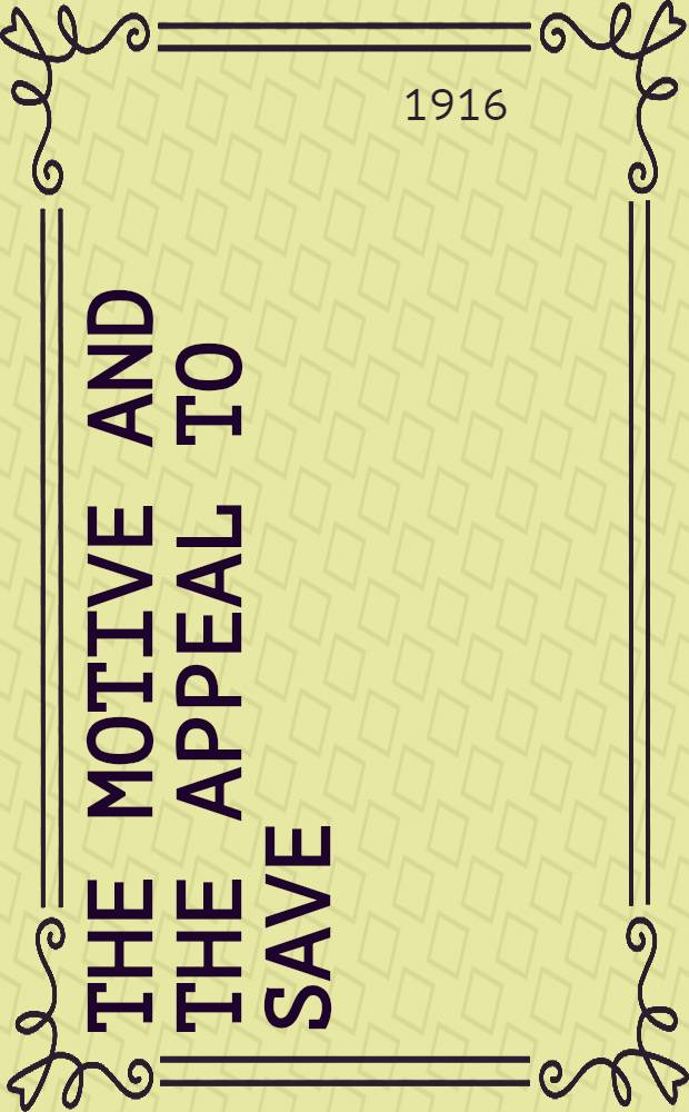 The motive and the appeal to save