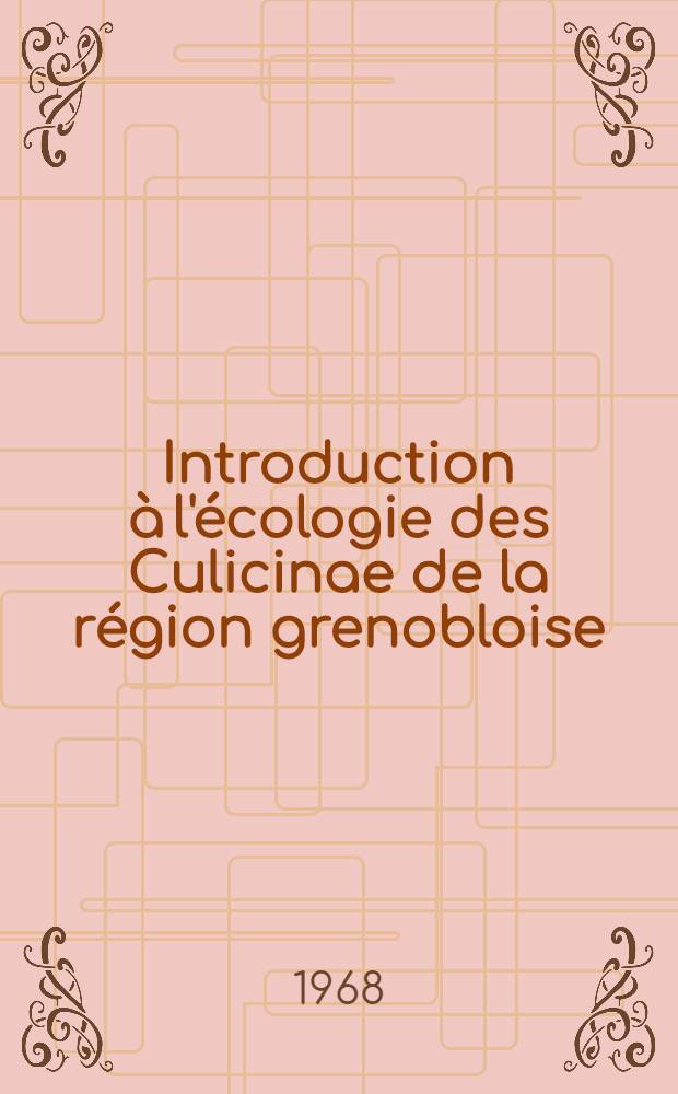 Introduction à l'écologie des Culicinae de la région grenobloise : Étude de "chorologie verticale" : Thèse ..