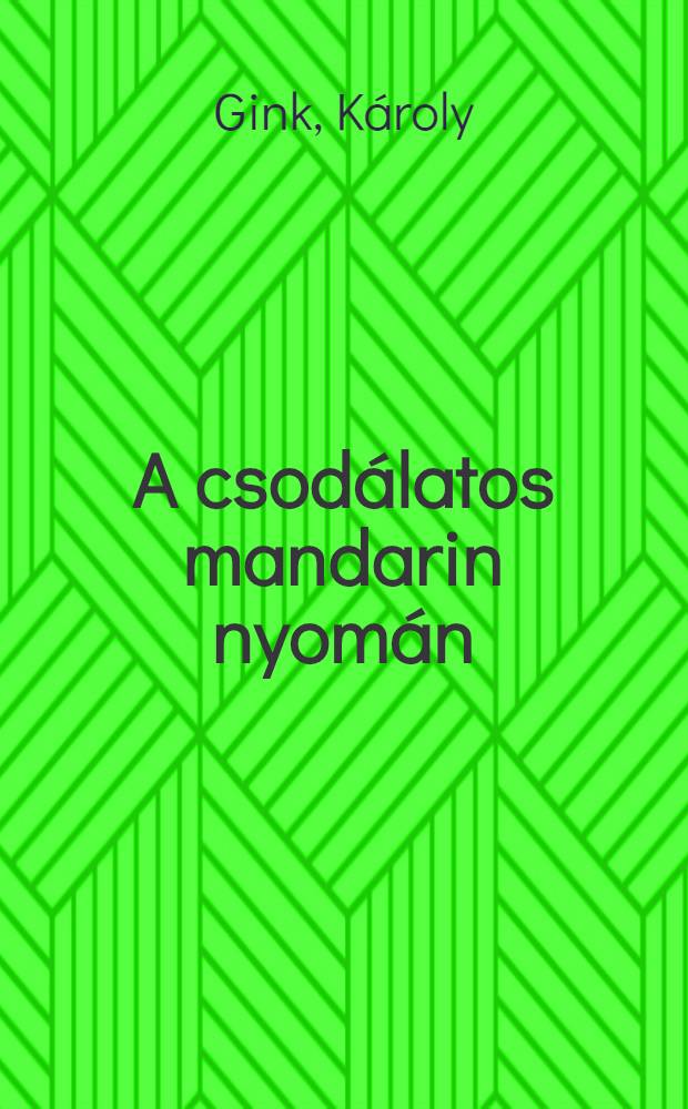 A csodálatos mandarin nyomán