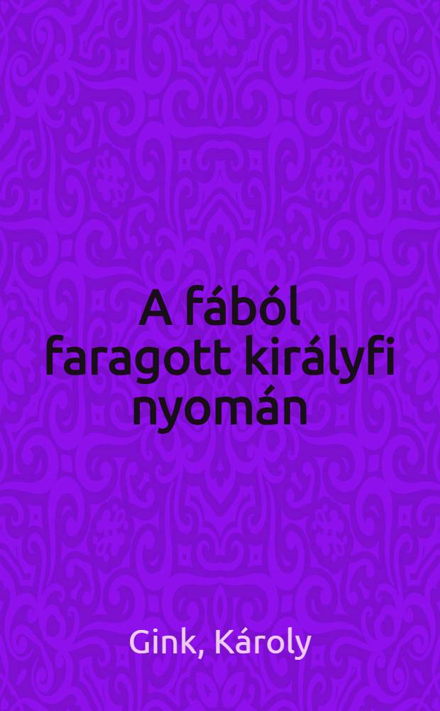 A fából faragott királyfi nyomán