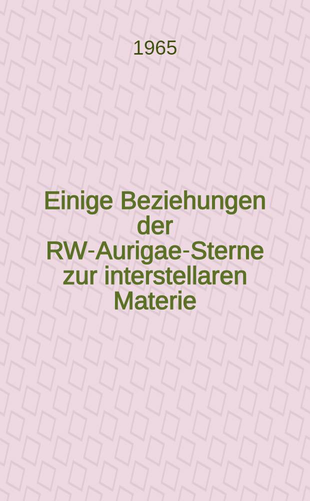 Einige Beziehungen der RW-Aurigae-Sterne zur interstellaren Materie