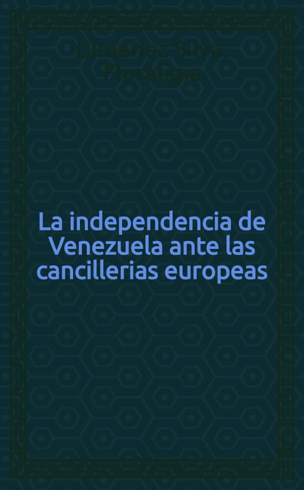 La independencia de Venezuela ante las cancillerias europeas