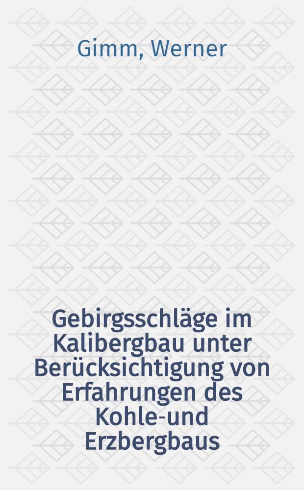 Gebirgsschläge im Kalibergbau unter Berücksichtigung von Erfahrungen des Kohlen- und Erzbergbaus