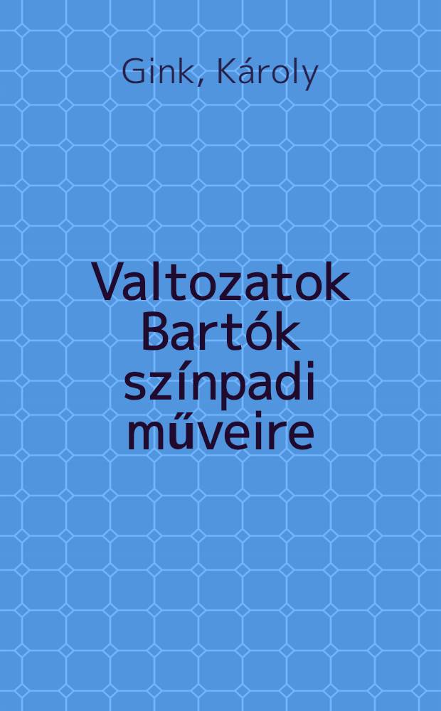 Valtozatok Bartók színpadi műveire