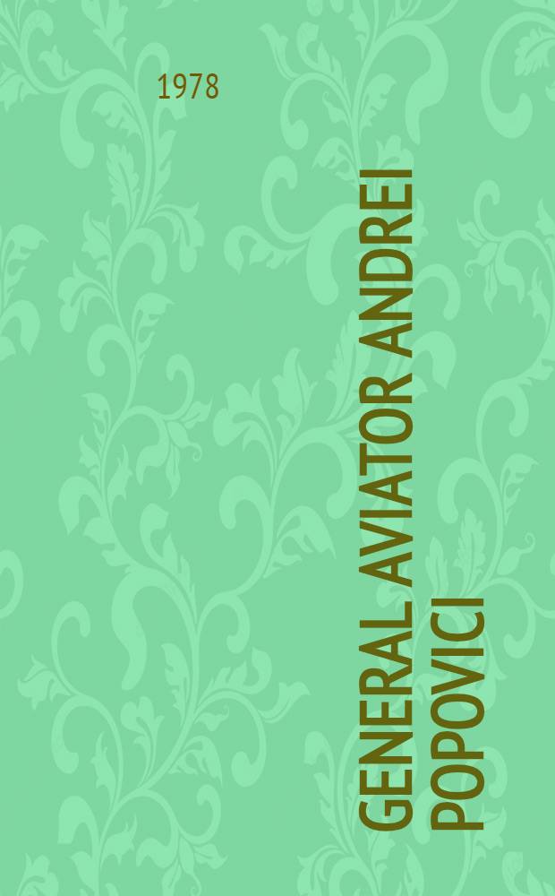 General aviator Andrei Popovici