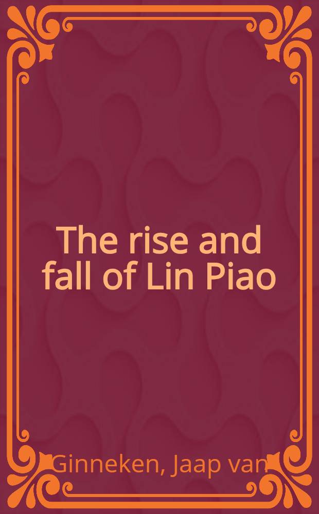 The rise and fall of Lin Piao