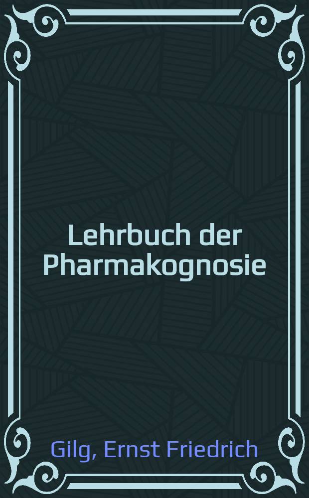 Lehrbuch der Pharmakognosie