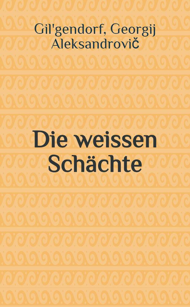 ... Die weissen Schächte