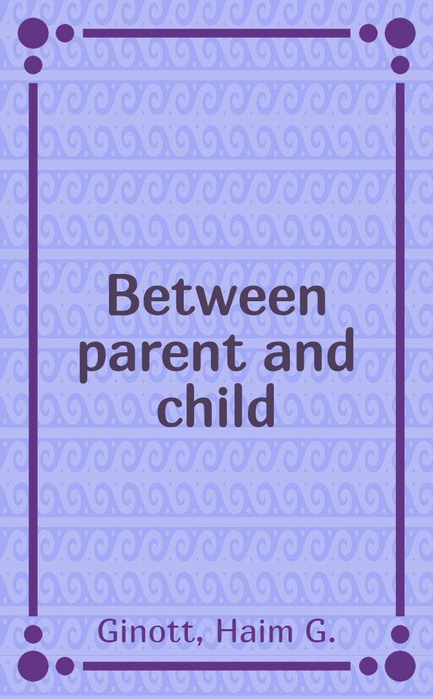 Between parent and child : New solutions to old problems