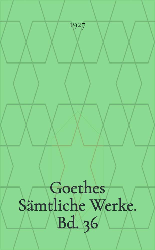 Goethes Sämtliche Werke. Bd. 36 : [1823-1824