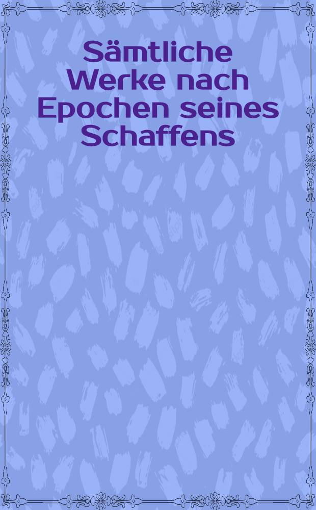 Sämtliche Werke nach Epochen seines Schaffens : [21 in 26 Bd.]. Bd. 14 : Autobiographische Schriften der frühen Zwanzigerjahre