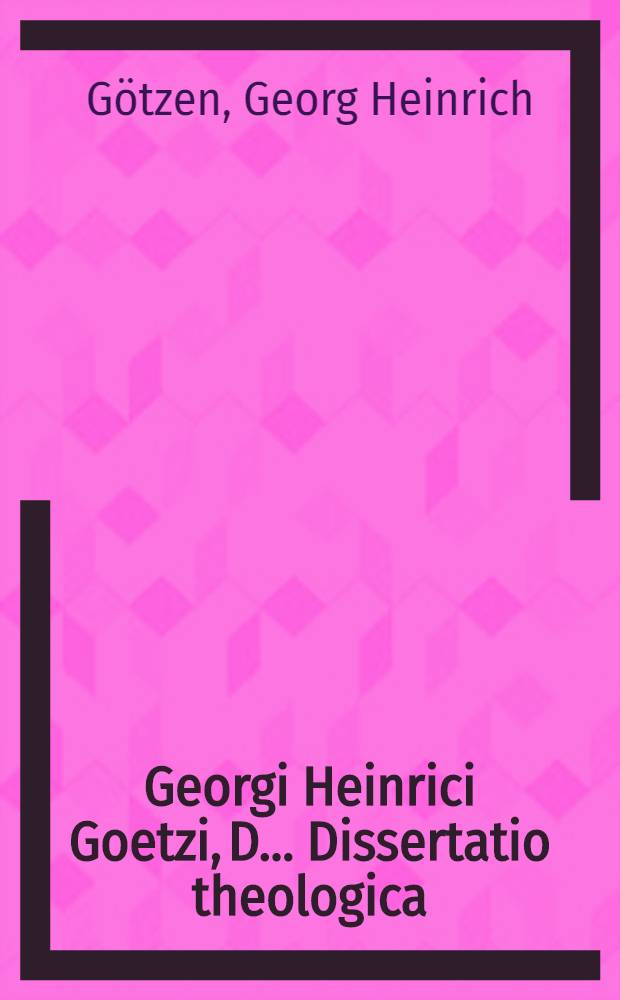 Georgi Heinrici Goetzi, D. ... Dissertatio theologica: De beneficiis, oeconomiis B. Lutheri ministerio exhibitis. Quam colloquium theologicum ad. d. XVII. Dec. a MDCC XV ingressurs defendet Johannes Fridericus von Hotten, Sverinensis