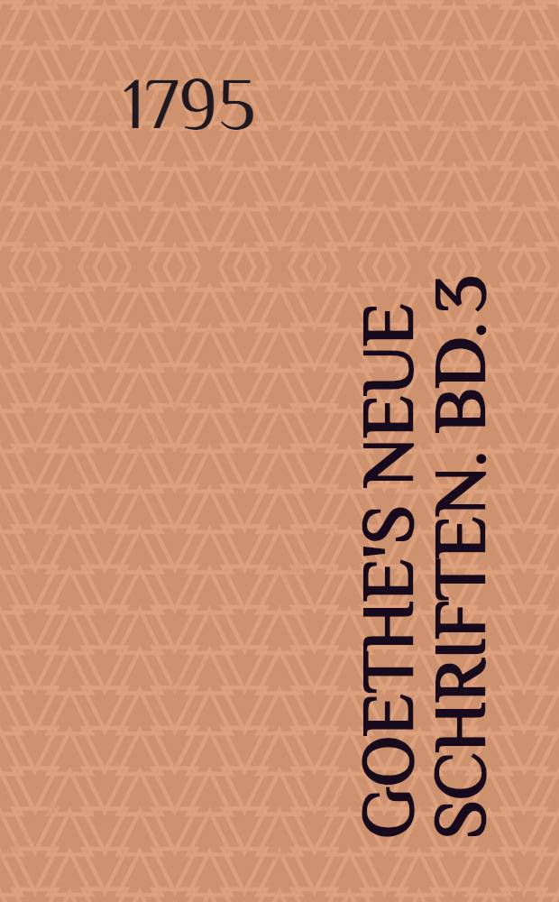 Goethe's Neue Schriften. Bd. 3 : Wilhelm Meisters Lehrjahre