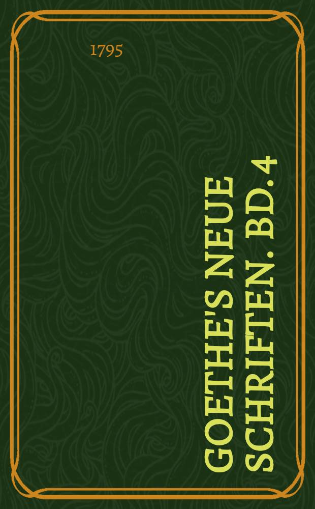 Goethe's Neue Schriften. Bd. 4 : Wilhelm Meisers Lehrjahre