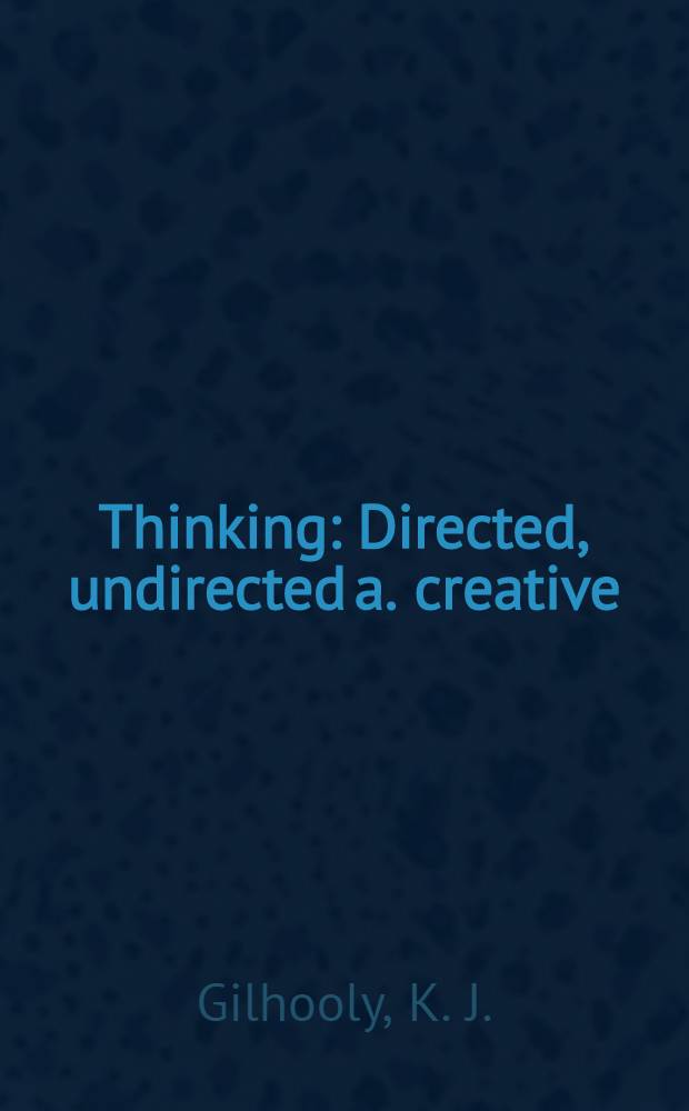 Thinking : Directed, undirected a. creative