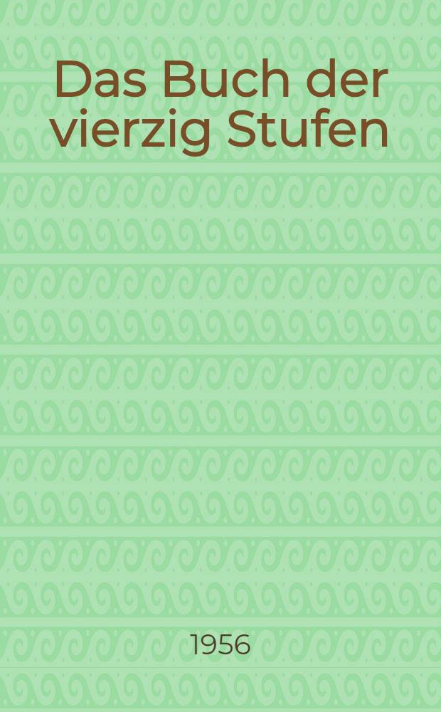 Das Buch der vierzig Stufen