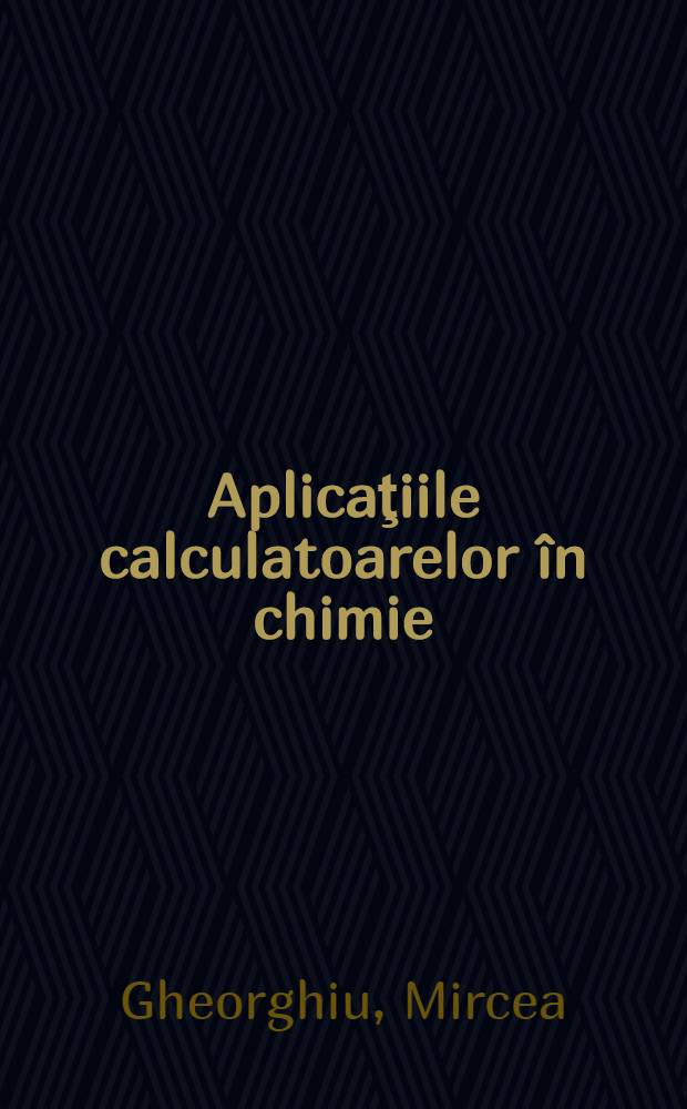 Aplicaţiile calculatoarelor în chimie