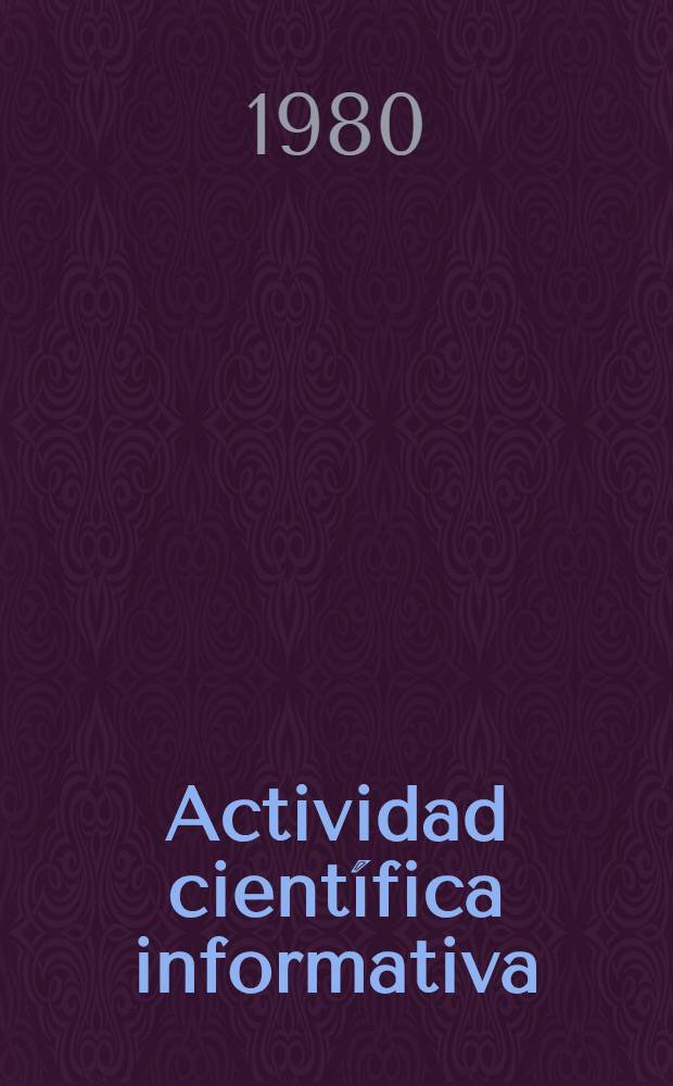Actividad científica informativa : Informática : Fuentes documentales de la información científica y técnica : Material de estudio para los cursos para especialistas de los países de la América Lat. organizados por ONUDI y UNESCO en colab. con el Gobierno de la URSS : Los cursos tendrán lugar en el Inst. de la inform. ci. y. técn. de la URSS (VINITI), (17 de mar.- 26 de mayo de 1980)