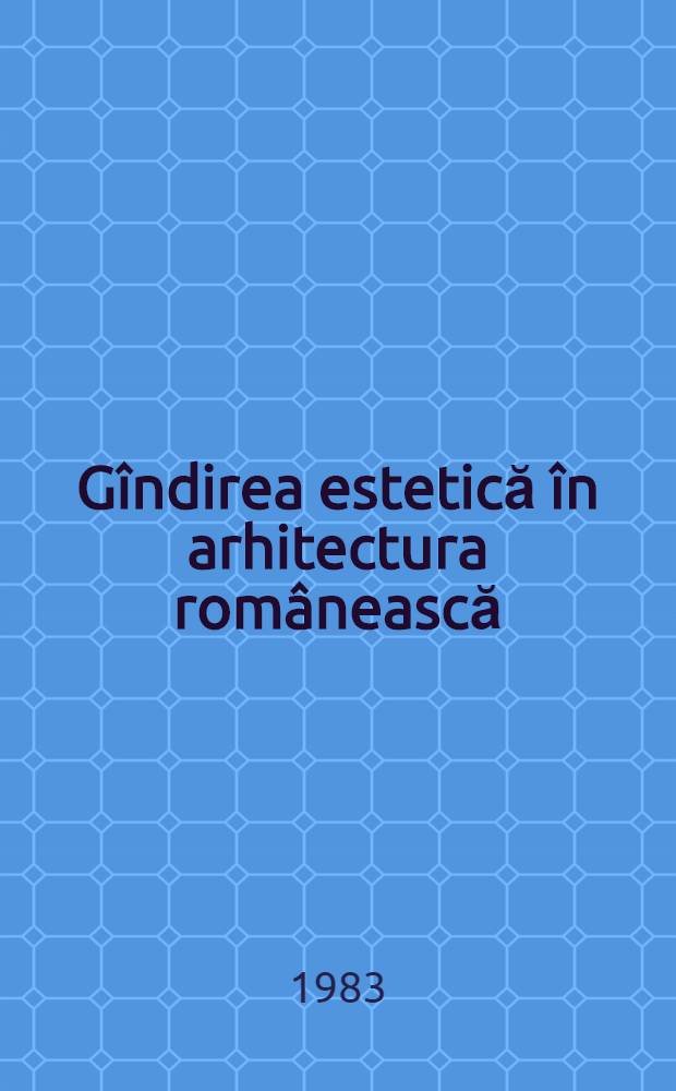 Gîndirea estetică în arhitectura românească : A doua jumătate a s. XIX şi prima jumătate a s. XX