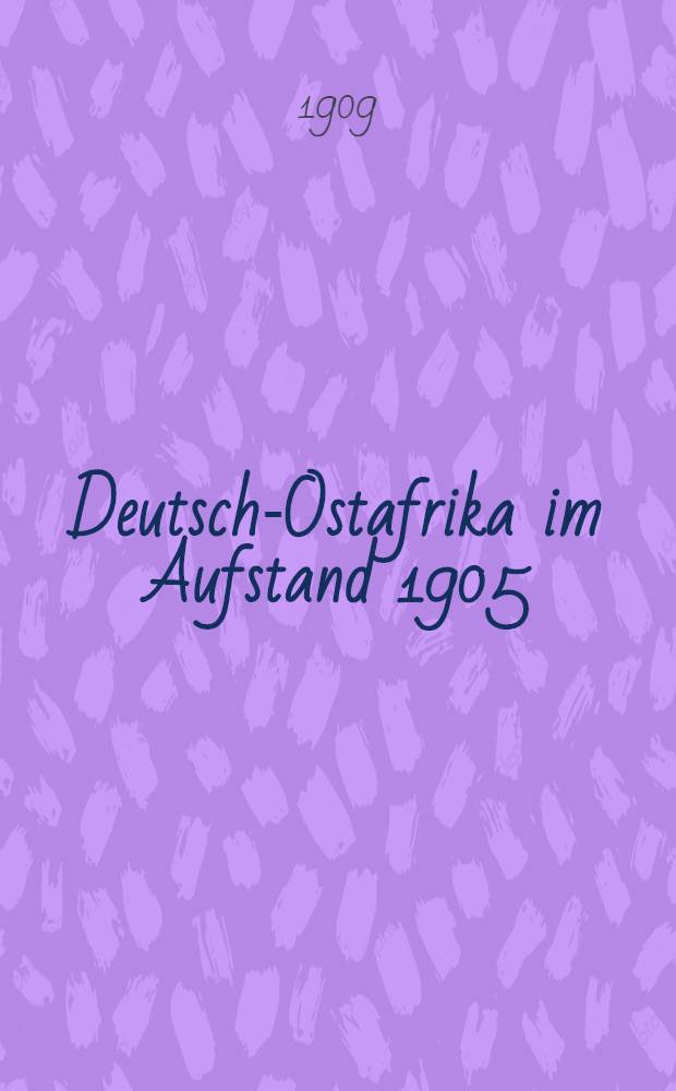 Deutsch-Ostafrika im Aufstand 1905/06