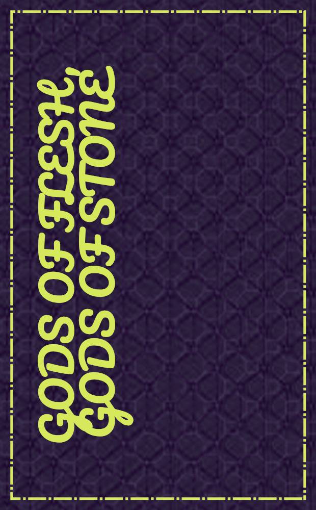 Gods of flesh, gods of stone : The embodiment of divinity in India