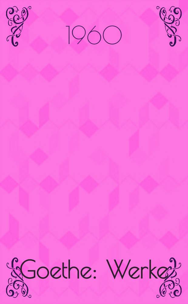 Goethe : Werke