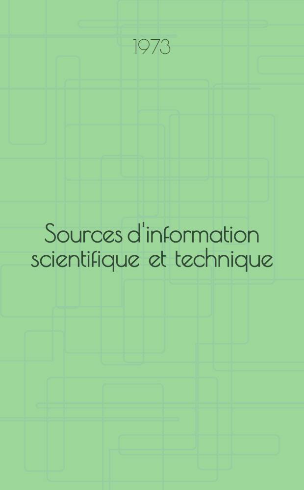Sources d'information scientifique et technique : Publications documentaires : Cours pour les spécialistes des pays en voie de développement ... organisés par ONUDI et UNESCO en collab. avec le Gouv. de l'URSS : Les cours ... réalisés par l'Inst. de l'inform. sci. et techn. de l'URSS, 28 août - 12 nov. 1972