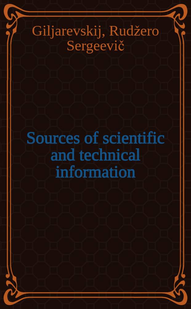 Sources of scientific and technical information : Secondary publications : The lecture pres. at the Course for information officers and documentalists from developing countries held by VINITI (4. Sept.-16. Nov., 1973)