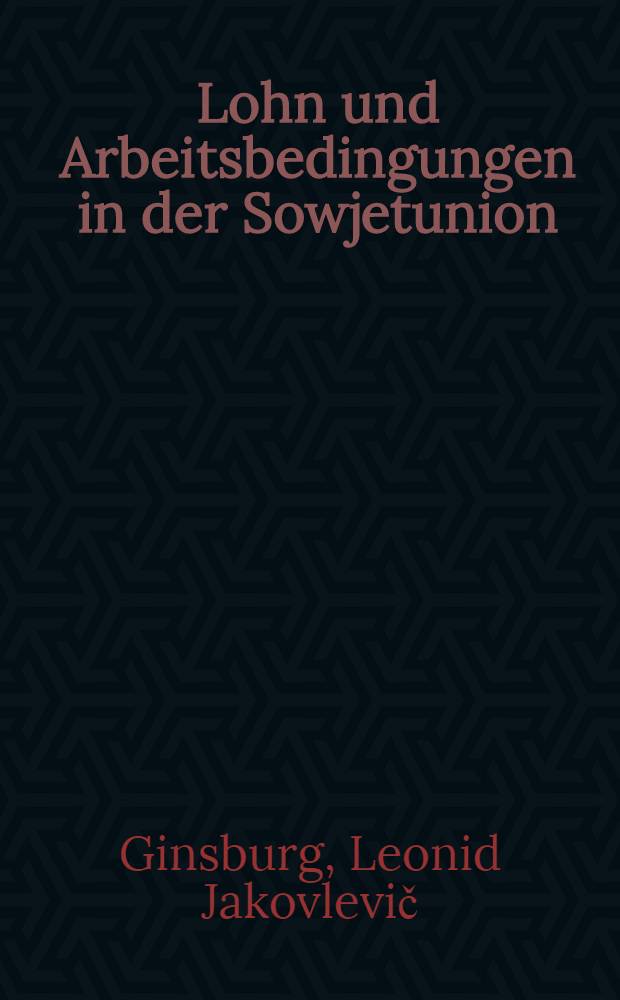 ... Lohn und Arbeitsbedingungen in der Sowjetunion