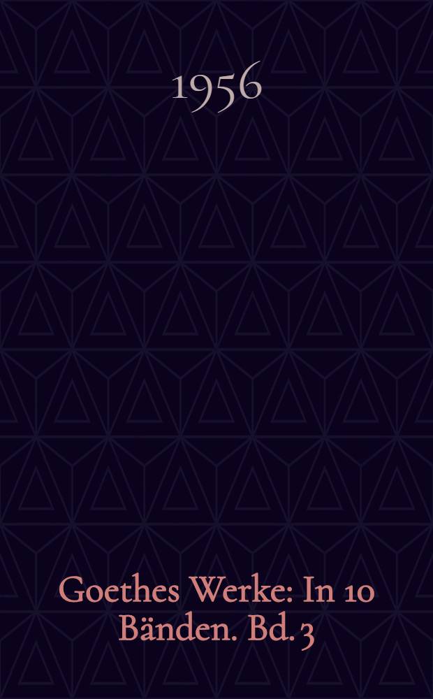 Goethes Werke : In 10 Bänden. Bd. 3 : Der junge Goethe