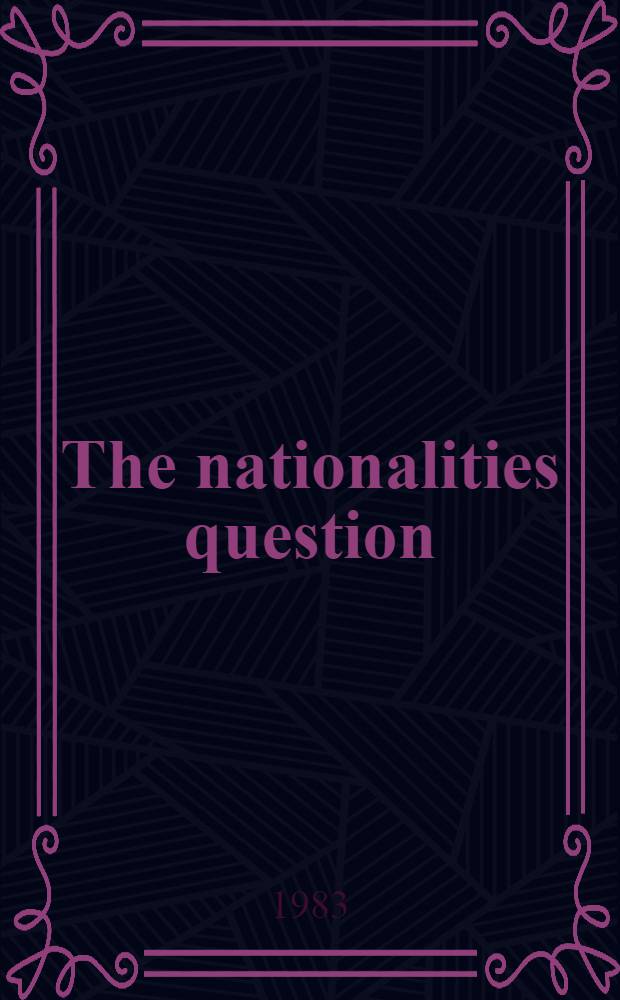 The nationalities question : Lenin's approach : (Theory a. practice in the USSR)