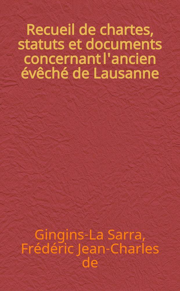 Recueil de chartes, statuts et documents concernant l'ancien évêché de Lausanne : P. 1-2