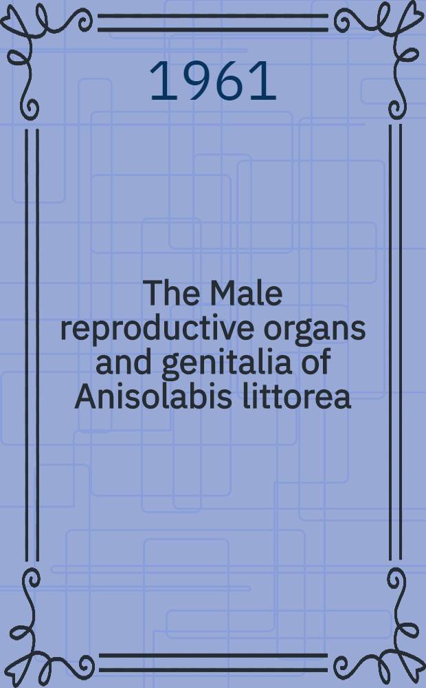 The Male reproductive organs and genitalia of Anisolabis littorea (White) (Dermaptera: Labiduridae)