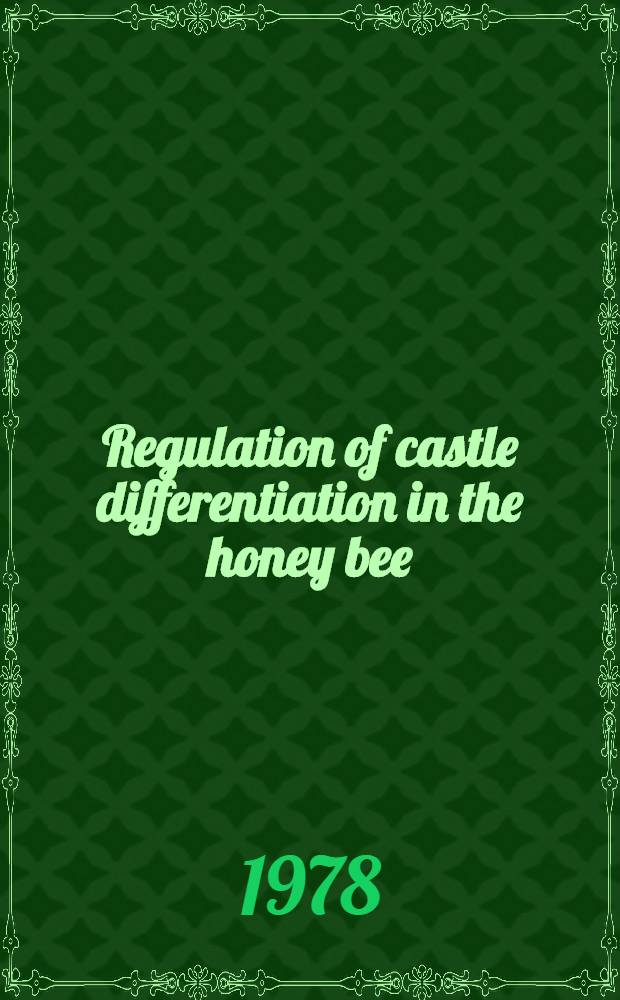 Regulation of castle differentiation in the honey bee (Apis mellifera L.)