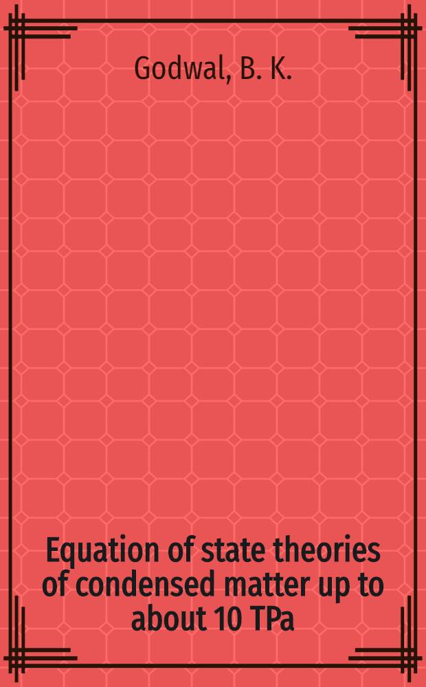 Equation of state theories of condensed matter up to about 10 TPa