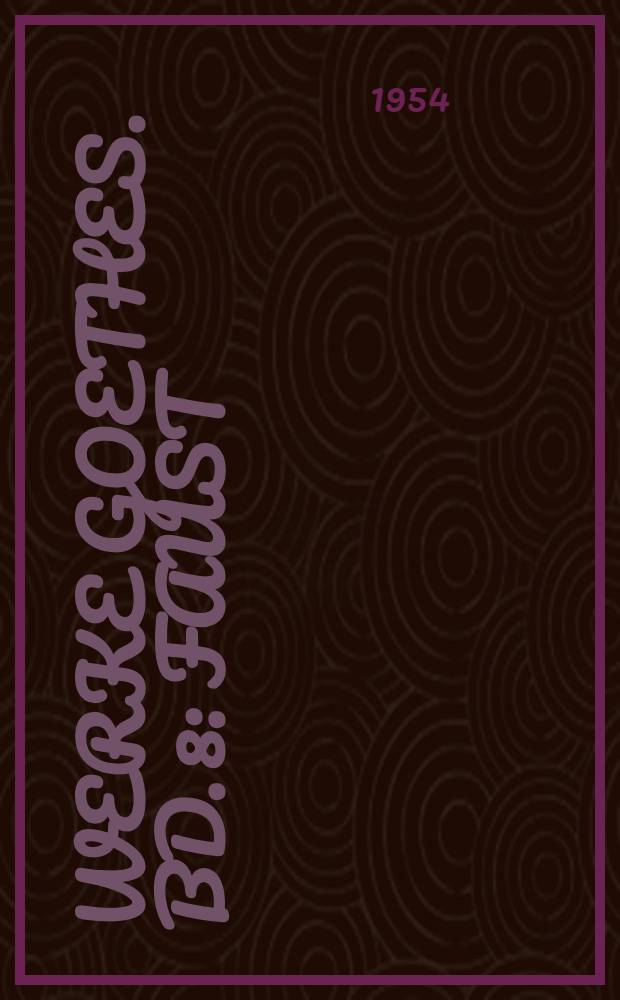 Werke Goethes. [Bd. 8] : Faust