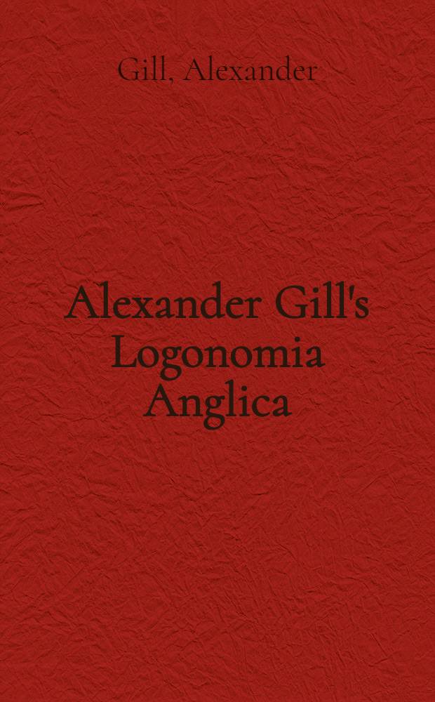 Alexander Gill's Logonomia Anglica