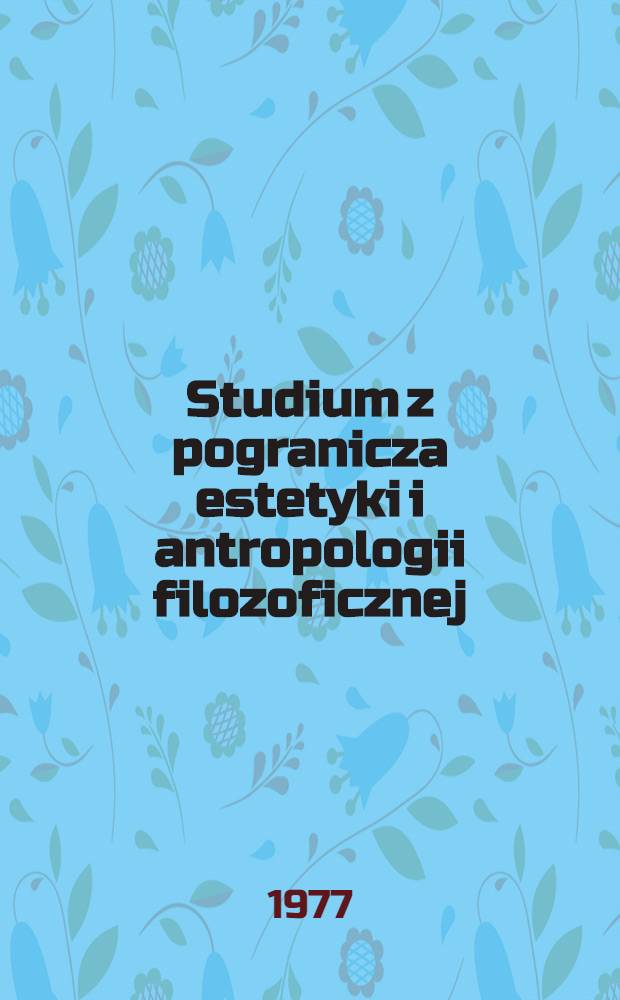 Studium z pogranicza estetyki i antropologii filozoficznej
