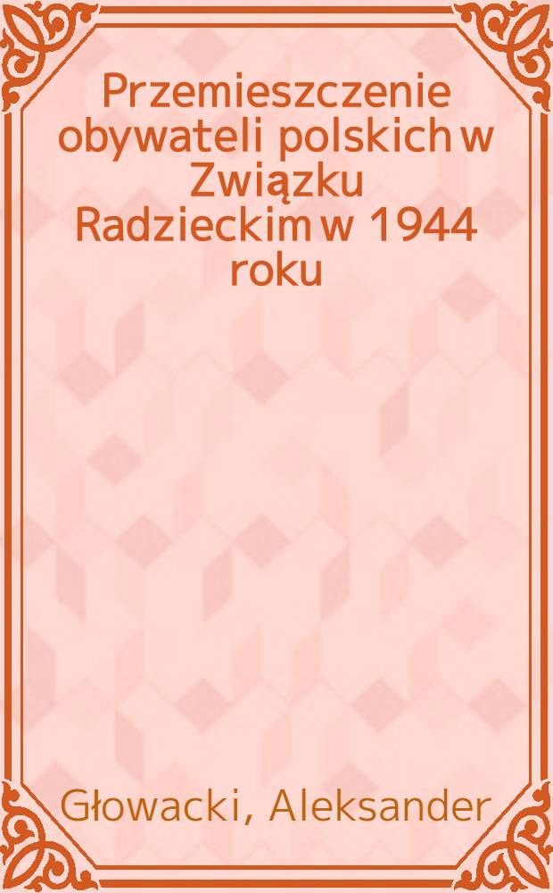 Przemieszczenie obywateli polskich w Związku Radzieckim w 1944 roku