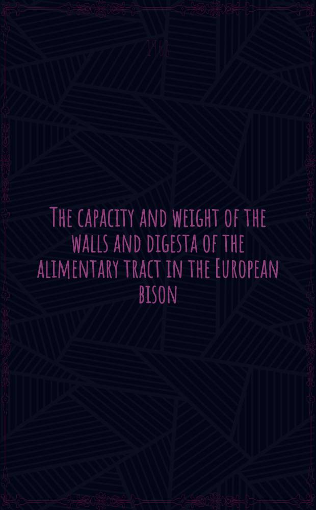 The capacity and weight of the walls and digesta of the alimentary tract in the European bison