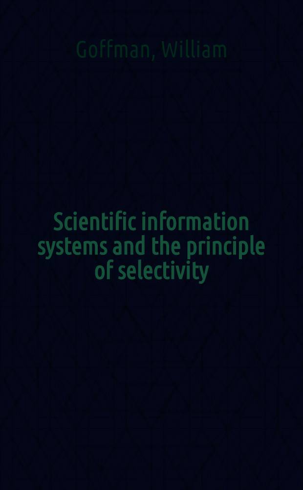 Scientific information systems and the principle of selectivity