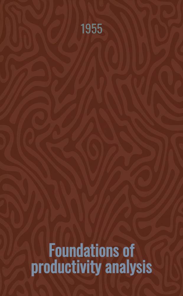 Foundations of productivity analysis : Guides to economic theory and managerial control