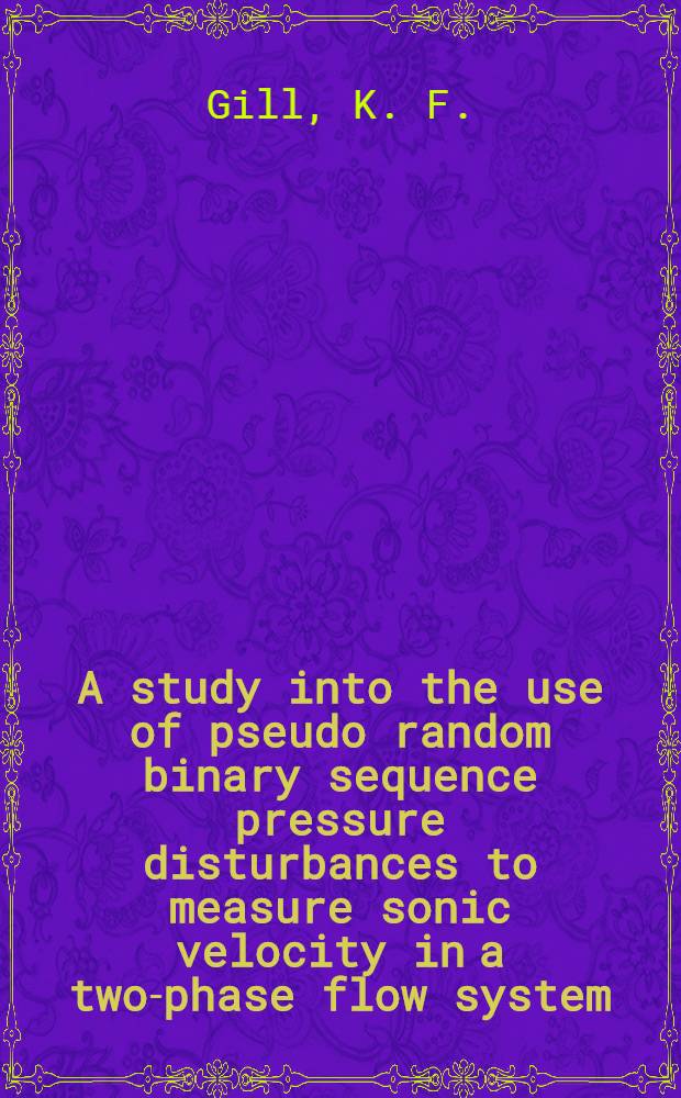 A study into the use of pseudo random binary sequence pressure disturbances to measure sonic velocity in a two-phase flow system